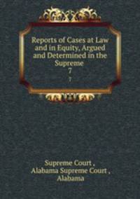 Reports of cases at law and in equity, argued and determined in the supreme court of Alabama