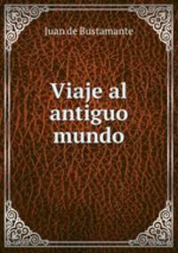 Viaje al antiguo mundo