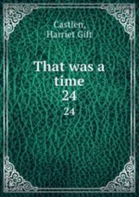 That was a time. 24