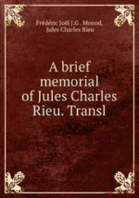 A brief memorial of Jules Charles Rieu. Transl