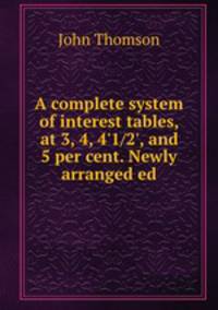 A complete system of interest tables, at 3, 4, 4
