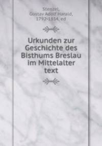 Urkunden zur Geschichte des Bisthums Breslau im Mittelalter text