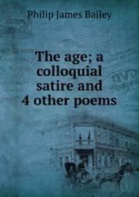 The age; a colloquial satire and 4 other poems.