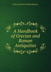 A Handbook of Grecian and Roman Antiquities