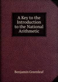 A key to the introduction to the national arithmetic