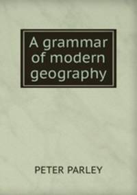 A grammar of modern geography