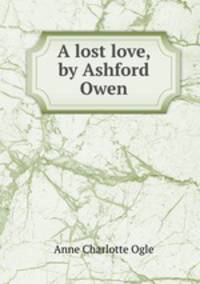 A lost love, by Ashford Owen