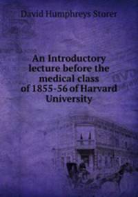 An introductory lecture before the medical class of 1855-56 of Harvard University