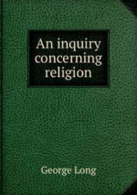 An inquiry concerning religion