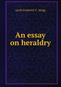 An essay on heraldry