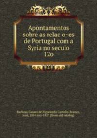 Apontamentos sobre as relacoes de Portugal com a Syria no seculo 12o