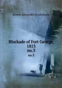 Blockade of Fort George, 1813. no.3