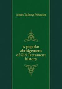 A popular abridgement of Old Testament history