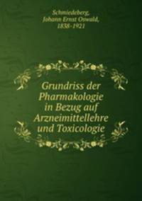 Grundriss der Pharmakologie in Bezug auf Arzneimittellehre und Toxicologie