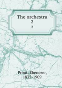 The orchestra. 2