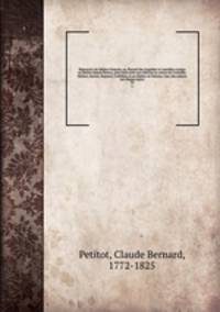 Repertoire du theatre francois; ou, Recueil des tragedies et comedies restees au theatre depuis Rotrou, pour faire suite aux editions in-octavo de Corneille, Moliere, Racine, Regnard, Crebillon, et au theatre de Voltaire. Avec des notices sur chaque auteu