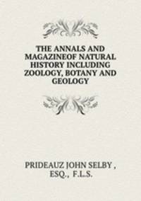 THE ANNALS AND MAGAZINEOF NATURAL HISTORY INCLUDING ZOOLOGY, BOTANY AND GEOLOGY.