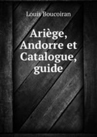 Ariege, Andorre et Catalogue, guide