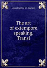 The art of extempore speaking. Transl