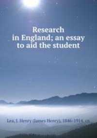 Research in England; an essay to aid the student
