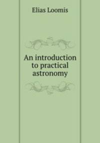 An introduction to practical astronomy