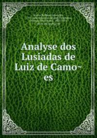 Analyse dos Lusiadas de Luiz de Camo?es