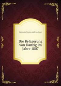 Die Belagerung von Danzig im Jahre 1807
