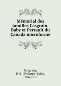 Memorial des familles Casgrain, Baby et Perrault du Canada microforme