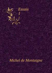 Essais. 1