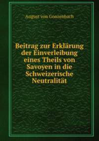 Beitrag zur Erklrung der Einverleibung eines Theils von Savoyen in die Schweizerische Neutralitt