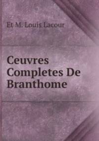 Ceuvres Completes De Branthome