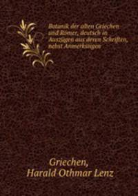 Botanik der alten Griechen und Romer, deutsch in Auszugen aus deren Schriften, nebst Anmerkungen .