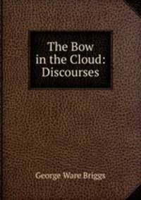 The Bow in the Cloud: Discourses