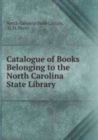 Catalogue of books belonging to the North Carolina State library