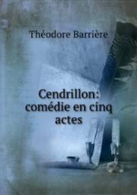 Cendrillon: comdie en cinq actes