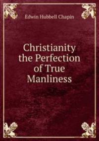Christianity the Perfection of True Manliness
