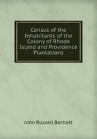 Census of the inhabitants of the colony of rhode Island and providence plantations