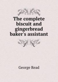 The complete biscuit and gingerbread baker