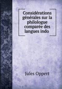 Considerations generales sur la philologue comparee des langues indo .
