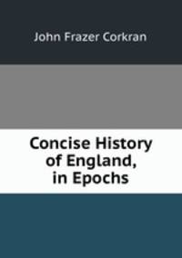 Concise History of England, in Epochs