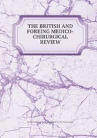 The British and foreign medico-chirurgical review