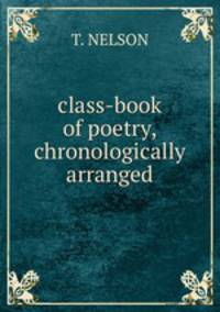 class-book of poetry,chronologically arranged
