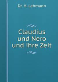 Claudius und Nero und ihre Zeit