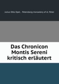 Das Chronicon Montis Sereni kritisch erlutert