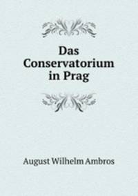 Das Conservatorium in Prag