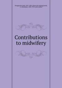 Contributions to midwifery