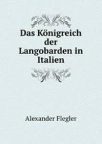 Das Konigreich der Langobarden in Italien