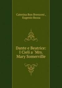 Dante e Beatrice: I Cieli a Mrs. Mary Somerville