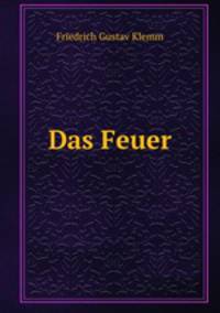 Das Feuer. Die Nahrung. Getranke. Narkotica.