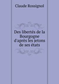 Des libertes de la Bourgogne d